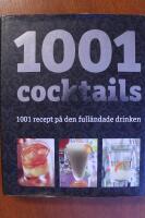 1001 Cocktails : 1001 recept p&aring; den full&auml;ndade drinken