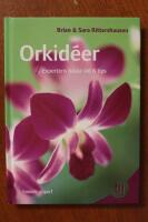 Orkid&eacute;er : expertens b&auml;sta r&aring;d och tips