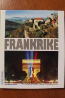 Frankrike : [ett land att &auml;lska, f&ouml;rst&aring; och l&auml;ra k&auml;nna]