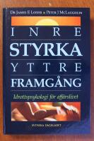 Inre styrka yttre framg&aring;ng : idrottspsykologi f&ouml;r aff&auml;rslivet