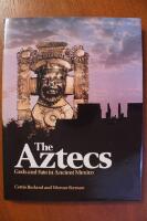The Aztecs : gods and fate in ancient Mexico