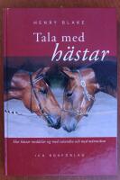 Tala med h&auml;star : hur h&auml;star meddelar sig med varandra och med m&auml;nniskor