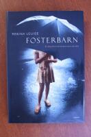 Fosterbarn : en &auml;rlig bild av ett o&ouml;nskat barns inre v&auml;rld