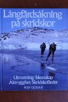 L&aring;ngf&auml;rds&aring;kning p&aring; skridskor : utrustning, iskunskap, &aring;ktrygghet, skridskof&auml;rder