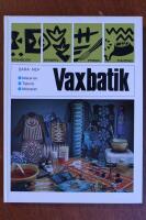 Vaxbatik : teknik, material, m&ouml;nster