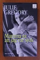 Mamma sa att jag var sjuk