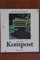 Allt om kompost : fr&aring;n tr&auml;dg&aring;rdskompost till maskkompost p&aring; balkongen