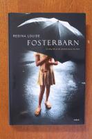 Fosterbarn : en &auml;rlig bild av ett o&ouml;nskat barns inre v&auml;rld