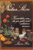 Natursk&ouml;n : kosmetika som du g&ouml;r sj&auml;lv med naturens r&aring;varor