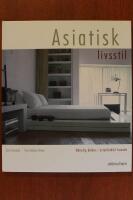Asiatisk livsstil : [naturlig balans i &ouml;sterl&auml;ndskt boende]
