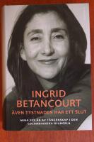 &Auml;ven tystnaden har ett slut : mina sex &aring;r av f&aring;ngenskap i den colombianska djungeln