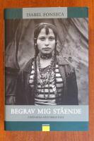 Begrav mig st&aring;ende : zigenarna och deras resa