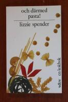 Och d&auml;rmed pasta! : [en kokbok]