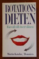 Rotationsdieten : farv&auml;l till &ouml;vervikten
