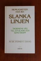Hemligheten med den slanka linjen : taoismens v&auml;g till en slank och sund kropp