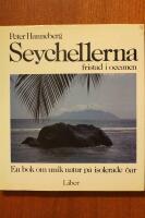 Seychellerna : fristad i oceanen : [en bok om unik natur p&aring; isolerade &ouml;ar]