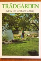 Tr&auml;dg&aring;rden - Ideer f&ouml;r tomt och odling