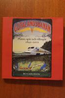 G&ouml;talandsbanan : planer, sp&aring;r och villosp&aring;r 1845-2010