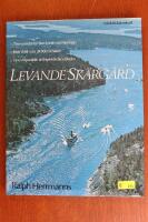 Levande sk&auml;rg&aring;rd : the wonderful Stockholm archipelago : eine Welt von 24 000 Sch&auml;ren : l'incomparable archipel de Stockholm