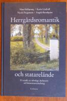 Herrg&aring;rdsromantik och statarel&auml;nde : en studie av ideologi, kulturarv och historieanv&auml;ndning