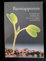 Barnrapporten : kunskapsbaserat folkh&auml;lsoarbete f&ouml;r barn och ungdomar i Stockholms l&auml;n