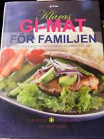 Klaras GI-mat f&ouml;r familjen : med berikande fakta och m&aring;nga inspirerande tips