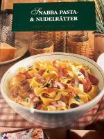 Snabba pasta- & nudelr&auml;tter