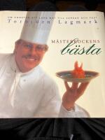 M&auml;sterkockens b&auml;sta : [om konsten att laga mat till vardag och fest]