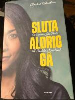 Sluta aldrig g&aring; : fr&aring;n gatan i Sao Paulo till Vindeln i Norrland