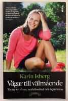 V&auml;gar till v&auml;lm&aring;ende : ta dig ur stress, nedst&auml;mdhet och depression