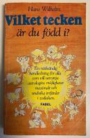 Vilket tecken &auml;r du f&ouml;dd i? : en n&ouml;dv&auml;ndig handledning f&ouml;r alla som vill utnyttja astrologins m&ouml;jligheter maxi