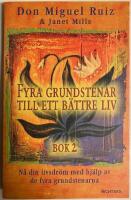 Fyra grundstenar till ett b&auml;ttre liv : Bok 2. N&aring; din livsdr&ouml;m med hj&auml;lp av de fyra grundstenarna