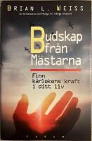 Budskap fr&aring;n m&auml;starna : Finn k&auml;rlekens kraft i ditt liv