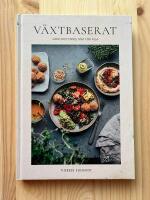 V&auml;xtbaserat : god och enkel mat f&ouml;r alla