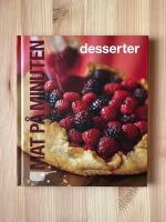 Mat p&aring; minuten : Desserter