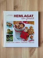 Hemlagat som present : [p&aring; burk, flaska, hembakat, presentid&eacute;er, julens goda]