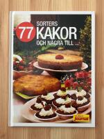 77 sorters kakor och n&aring;gra till- : [det b&auml;sta ur Hemmets journal]