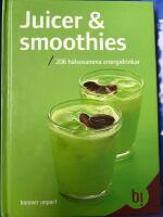 Juicer & smoothies : 206 h&auml;lsosamma energidrinkar