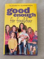 Good enough f&ouml;r f&ouml;r&auml;ldrar