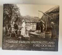 Gustaf Ewalds V&auml;sterg&ouml;tland i ord och bild : fotografier och artiklar
