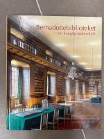 Bernadottebiblioteket : en kunglig kulturskatt