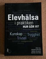 Elevh&auml;lsa i praktiken : hur g&ouml;r vi?