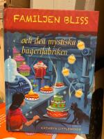 Familjen Bliss och den mystiska bagerifabriken