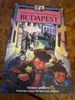 &Auml;ventyr med Raoul Wallenberg i Budapest : [historisk roman f&ouml;r barn och ungdom]