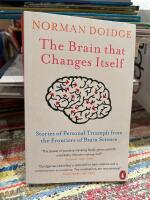 The brain that changes itself : stories of personal triumph from the frontiers of brain science