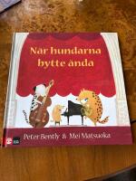 Vi bjuder h&auml;rmed in Peter Bently & Mei Matsuoka att skriva och illustrera N&auml;r hundarna bytte &auml;nda