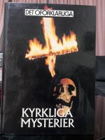 Kyrkliga mysterier : fr&aring;n of&ouml;rst&ouml;rbara kroppar till stigmatisering
