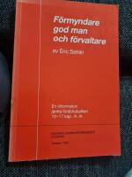 F&ouml;rmyndare, god man och f&ouml;rvaltare : en information j&auml;mte f&ouml;r&auml;ldrabalken 9-16 kap m m