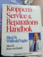 Kroppens service- och reparationshandbok : doktor Naglers bok om hur man underh&aring;ller och reparerar sin kropp