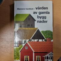 Skansens handbok i v&aring;rden av gamla byggnader